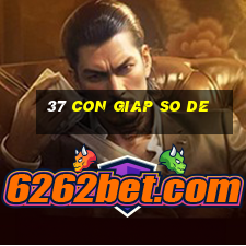 37 con giap so de