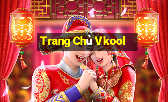 Trang Chủ Vkool