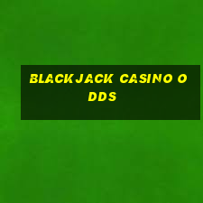 blackjack casino odds