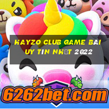 Hayzo Club Game Bài Uy Tín Nhất 2022