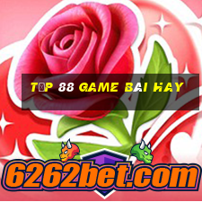 Tốp 88 Game Bài Hay