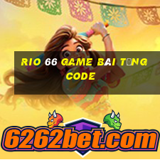 Rio 66 Game Bài Tặng Code