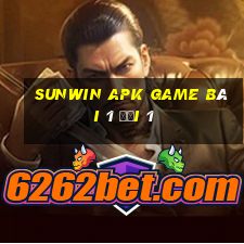 Sunwin Apk Game Bài 1 Đổi 1