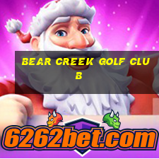 bear creek golf club