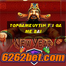 Topgameuytin Tải Game Bài