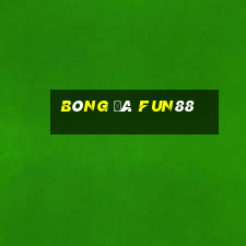 bóng đá fun88