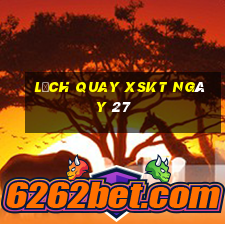 Lịch quay XSKT ngày 27