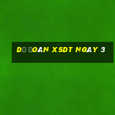 Dự đoán XSDT ngày 3