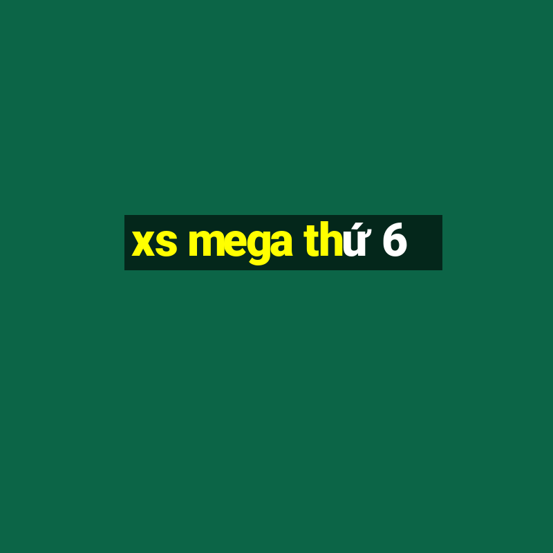 xs mega thứ 6