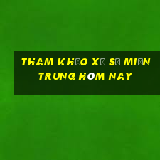 tham khảo xổ số miền trung hôm nay