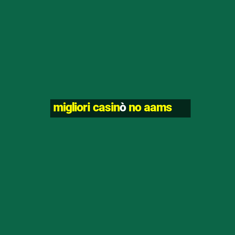 migliori casinò no aams