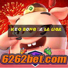 kèo bóng đá la liga