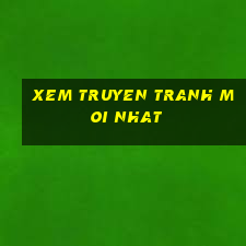 xem truyen tranh moi nhat