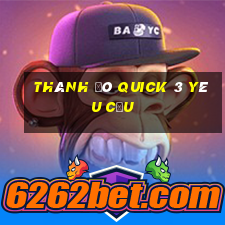 Thành Đô Quick 3 Yêu cầu