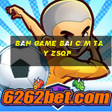 Bàn game bài cầm tay zsqp