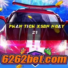 Phân tích XSBN ngày 21