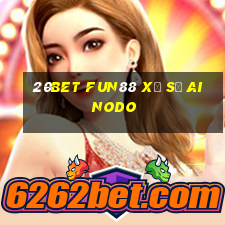 20bet Fun88 xổ số Ainodo