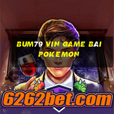 Bum79 Vin Game Bài Pokemon