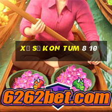 xổ số kon tum 8 10