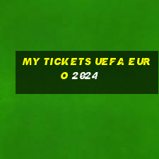 my tickets uefa euro 2024