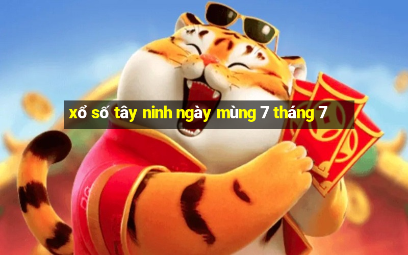 xổ số tây ninh ngày mùng 7 tháng 7