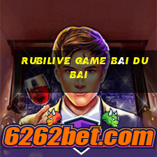 Rubilive Game Bài Dubai