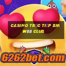 Casino Trực tiếp bmw88 club