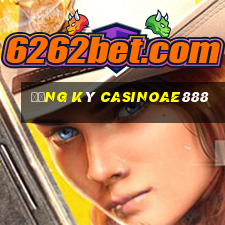 đăng ký casinoae888