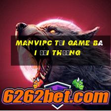 Manvipc Tải Game Bài Đổi Thưởng