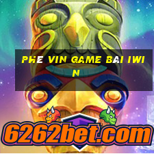 Phê Vin Game Bài Iwin