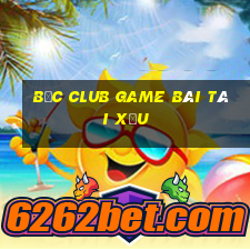 Bốc Club Game Bài Tài Xỉu