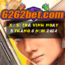 xổ số trà vinh ngày 5 tháng 8 năm 2024