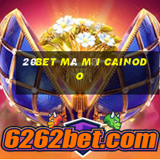 20bet Mã mời Cainodo