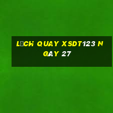 Lịch quay XSDT123 ngày 27