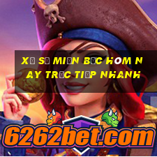 xổ số miền bắc hôm nay trực tiếp nhanh