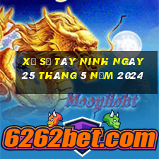 xổ số tây ninh ngày 25 tháng 5 năm 2024