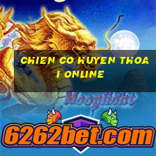 chien co huyen thoai online