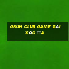 Gsun Club Game Bài Xóc Đĩa