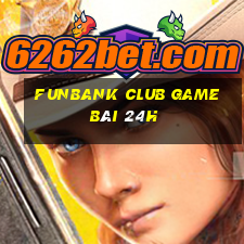 Funbank Club Game Bài 24H