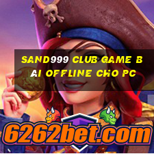 Sand999 Club Game Bài Offline Cho Pc