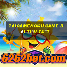 Taigamenohu Game Bài Tiền Thật