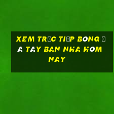 xem trực tiếp bóng đá tây ban nha hôm nay