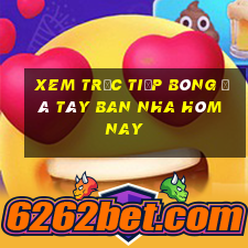 xem trực tiếp bóng đá tây ban nha hôm nay