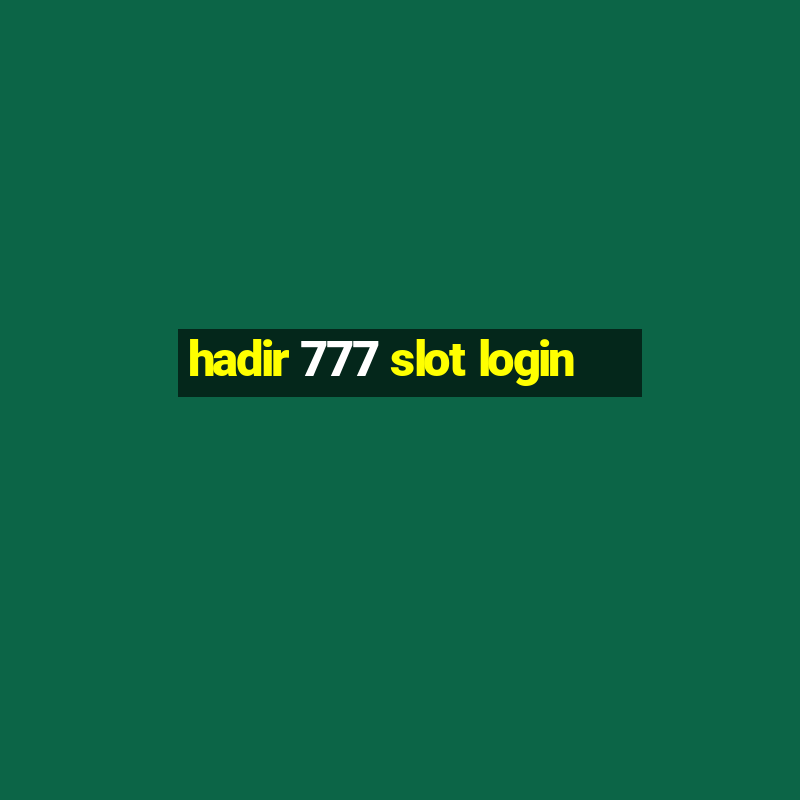 hadir 777 slot login