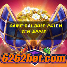 game bài Bole phiên bản Apple