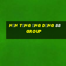 Nền tảng ứng dụng 88 Group