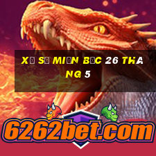 xổ số miền bắc 26 tháng 5