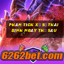 Phân tích xổ số thái bình ngày thứ sáu