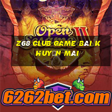 Z68 Club Game Bài Khuyến Mãi