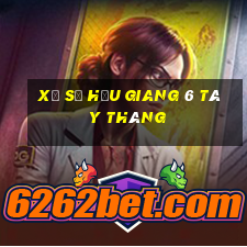 xổ số hậu giang 6 tây tháng